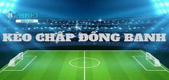 Kèo Đồng Banh SHBET - Bước Đệm Cho Thành Công